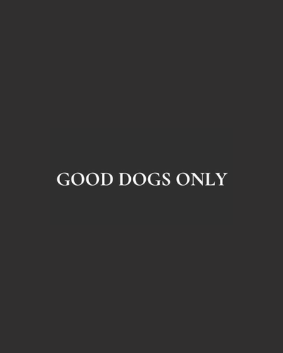 Good Dogs Only